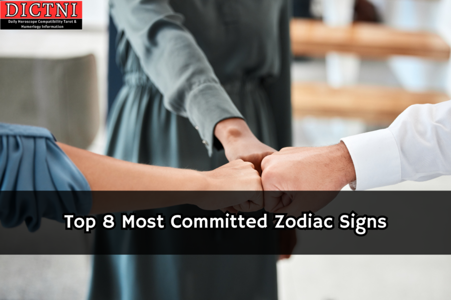 Top 8 Most Committed Zodiac Signs
