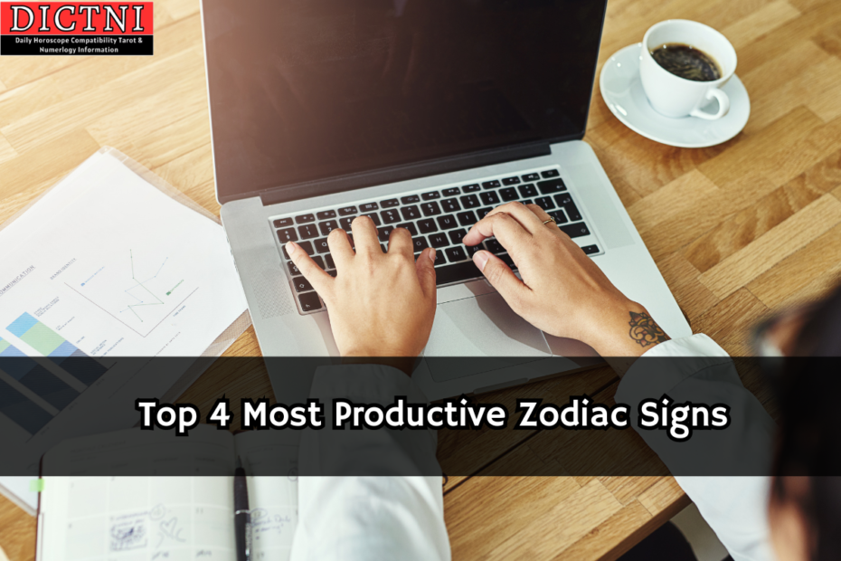 Top 4 Most Productive Zodiac Signs