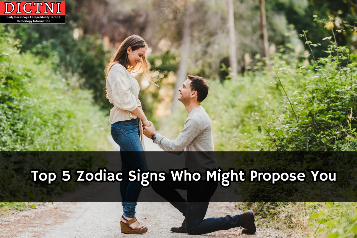 Top 5 Zodiac Signs Who Might Propose You Dictni Daily Horoscope Compatibility Tarot 1434