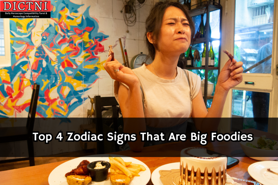 Top 4 Zodiac Signs That Are Big Foodies