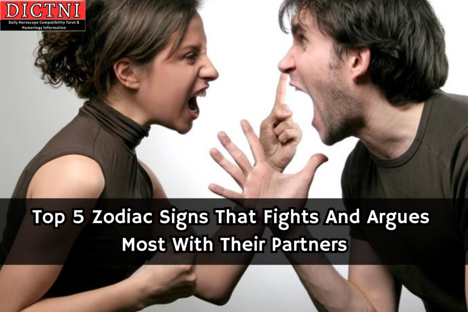 Top 5 Zodiac Signs That Fights And Argues Most With Their Partners