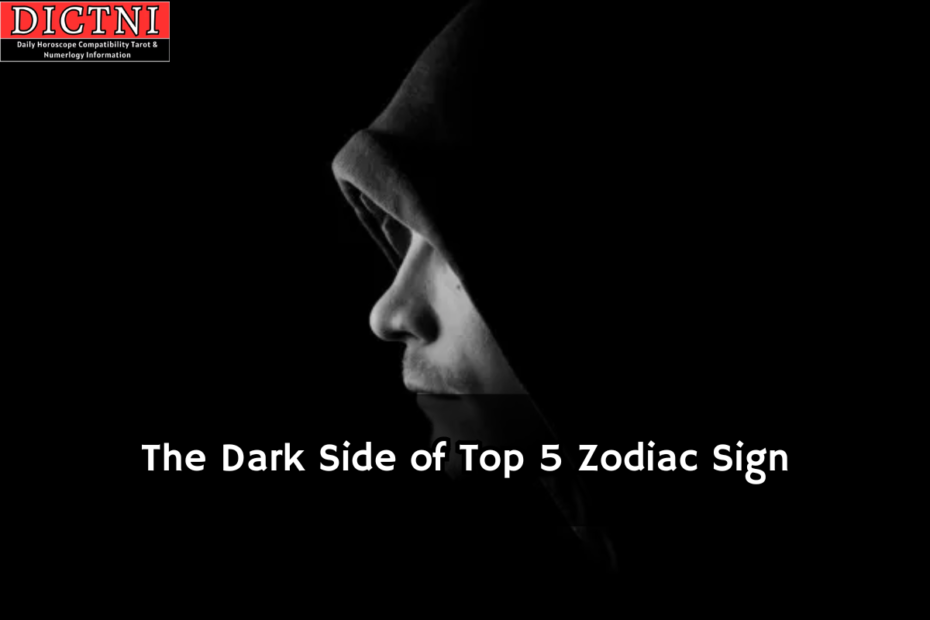 The Dark Side of Top 5 Zodiac Sign