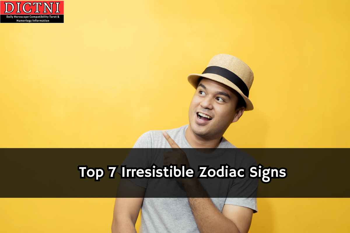 Top 7 Irresistible Zodiac Signs Dictni Daily Horoscope Compatibility Tarot And Numerology 8516