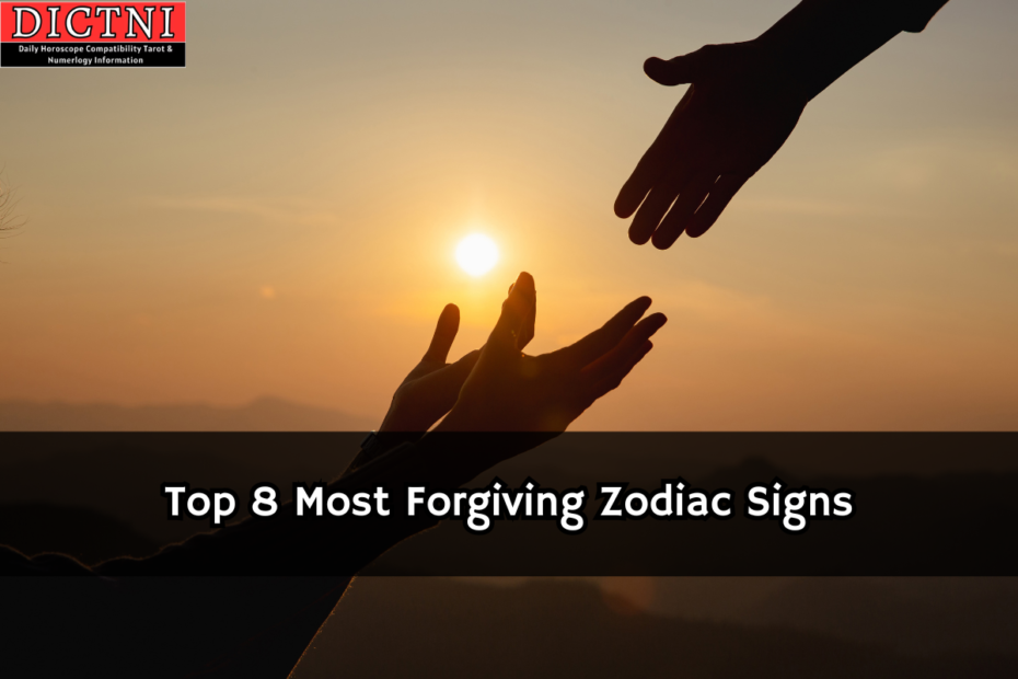 Top 8 Most Forgiving Zodiac Signs