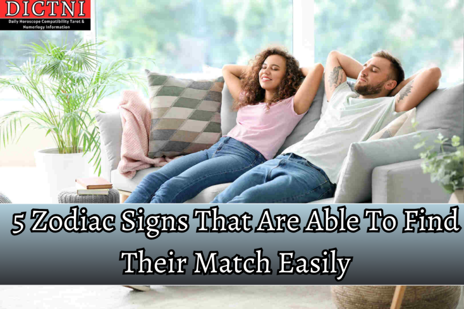 5 Zodiac Signs That Are Able To Find Their Match Easily