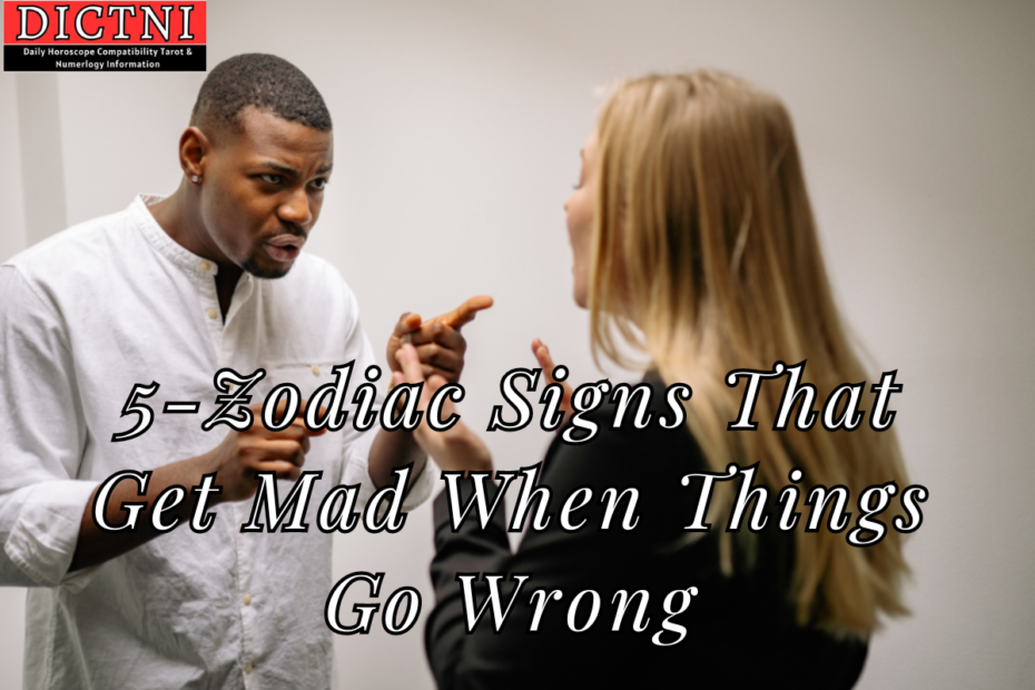 5-Zodiac Signs That Get Mad When Things Go Wrong