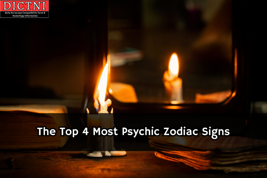 The Top 4 Most Psychic Zodiac Signs