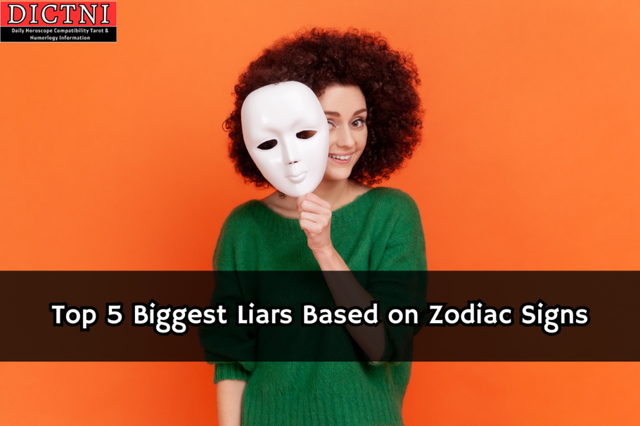 Top 5 Biggest Liars Based on Zodiac Signs