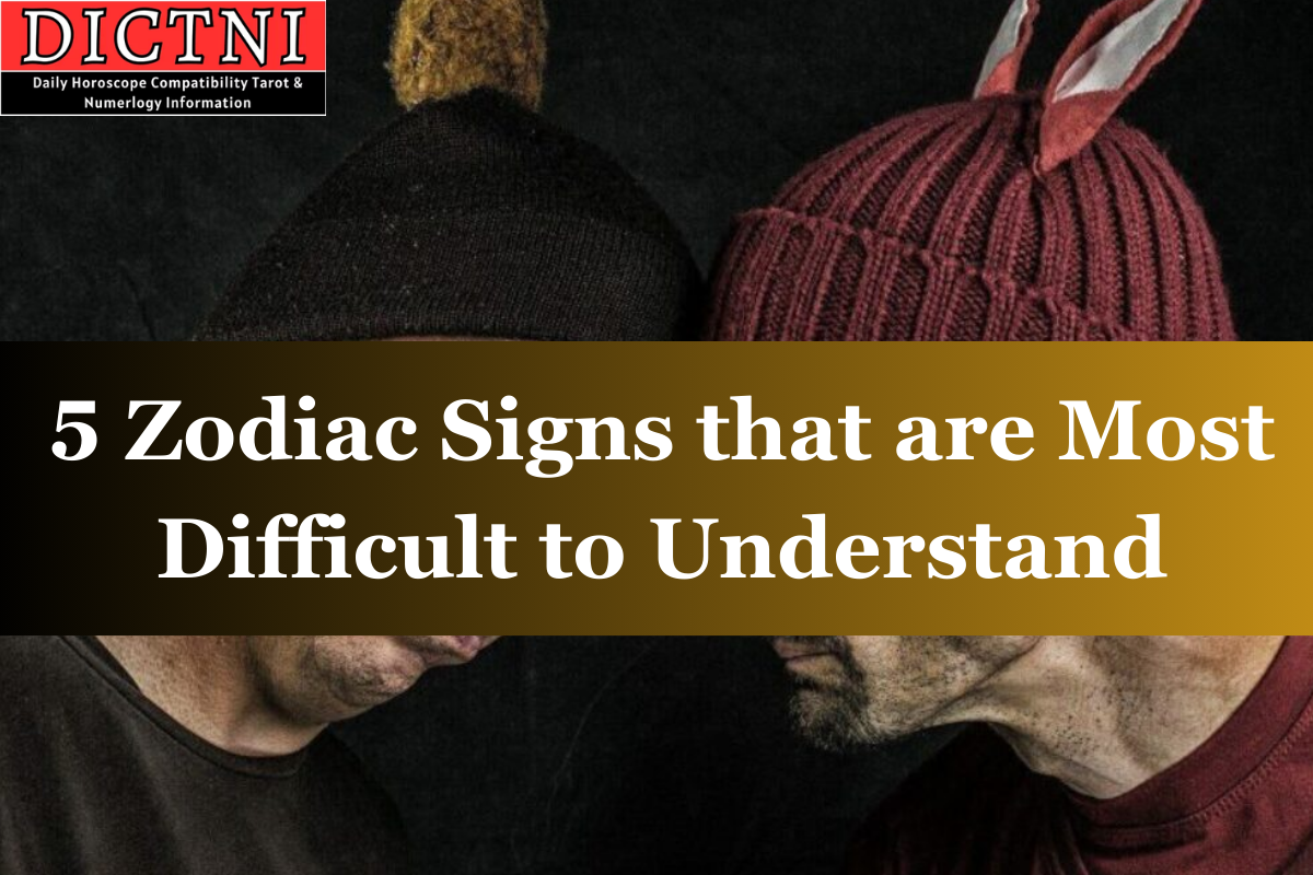 5 Zodiac Signs that are Most Difficult to Understand