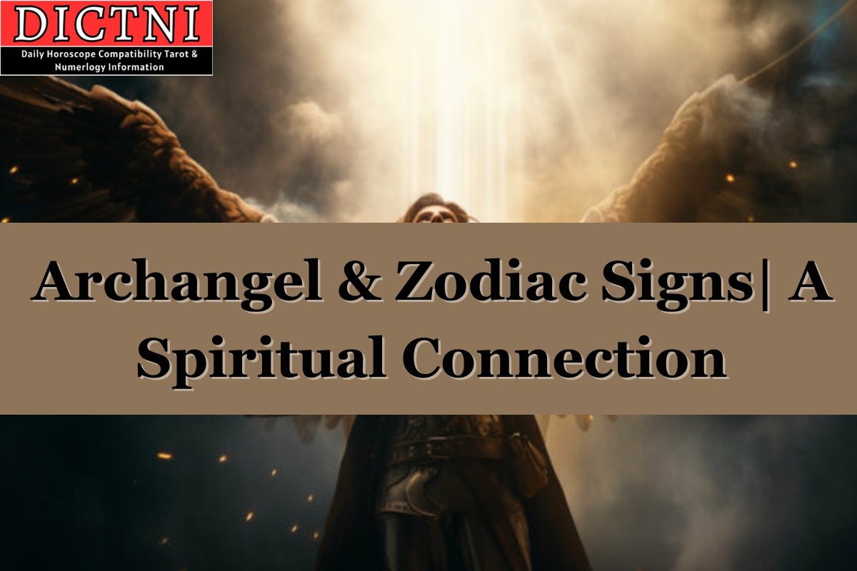 Archangel & Zodiac Signs| A Spiritual Connection