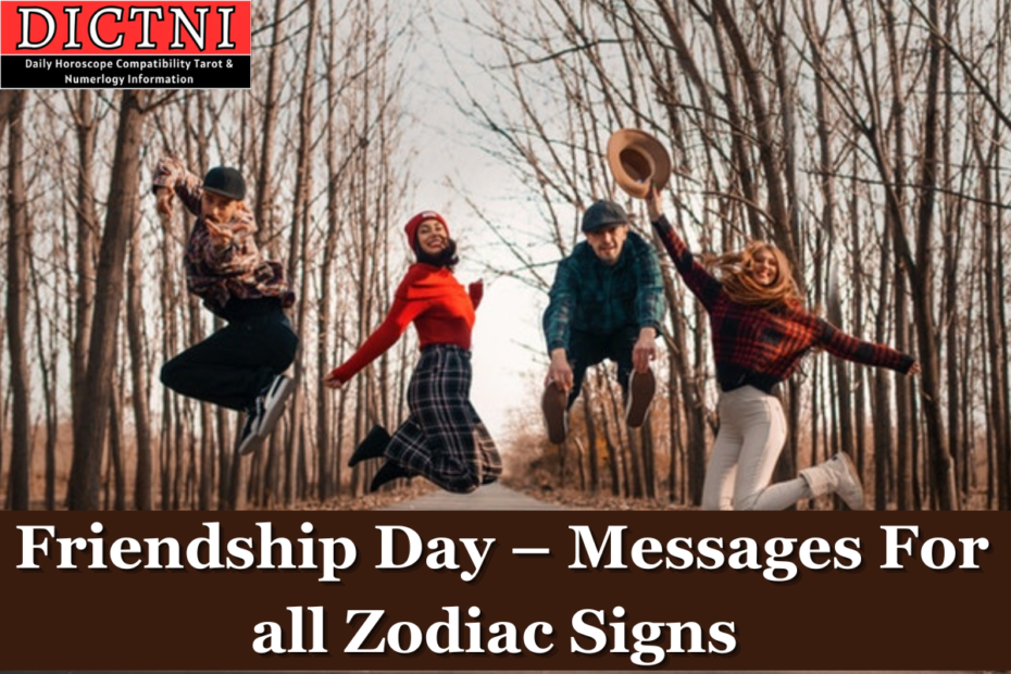 ﻿Friendship Day – Messages For all Zodiac Signs