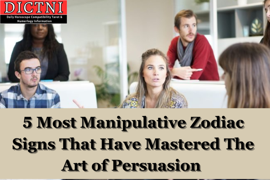 5 Most Manipulative Zodiac Signs That Have Mastered The Art of Persuasion