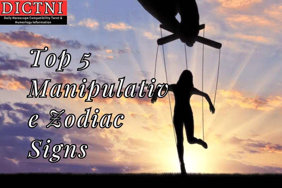 Top 5 Manipulative Zodiac Signs