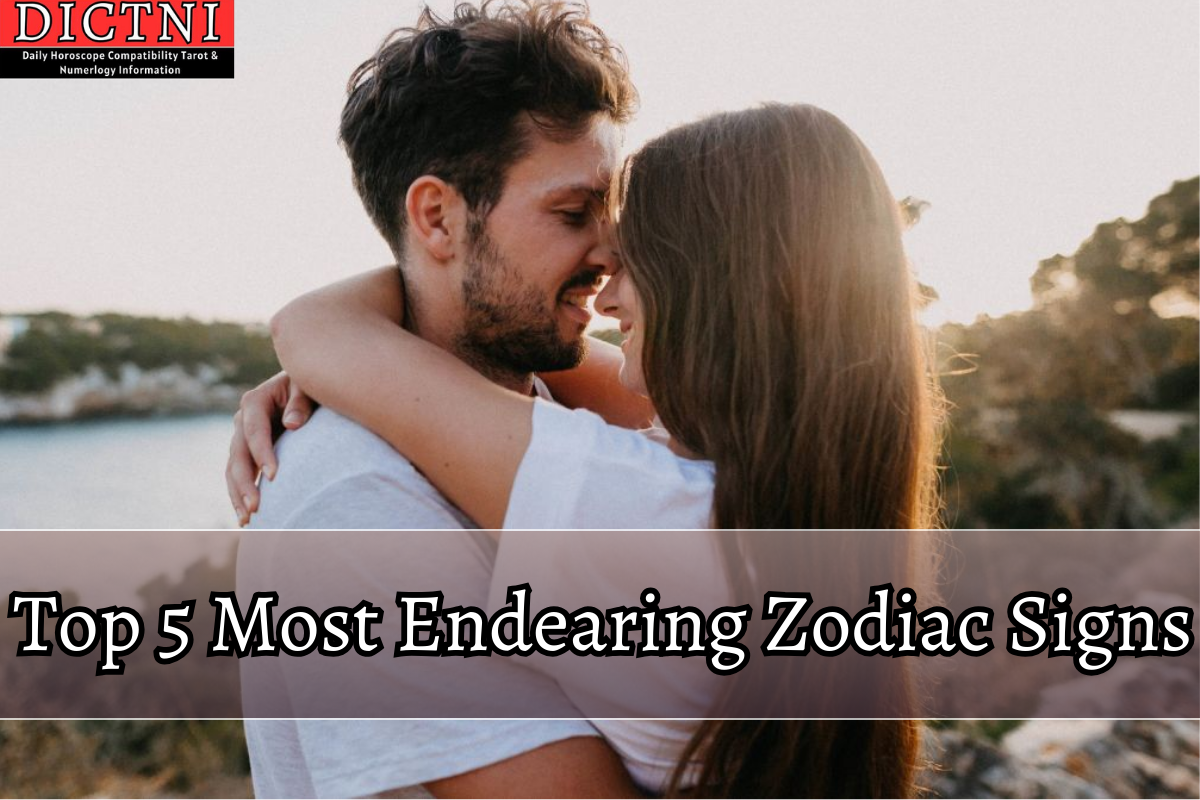 Top 5 Most Endearing Zodiac Signs Dictni Daily Horoscope Compatibility Tarot And Numerology 8256