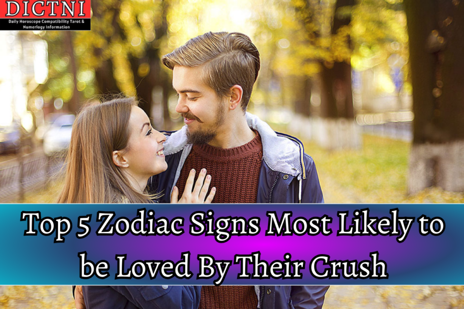 Top 5 Zodiac Signs Most Likely to be Loved By Their Crush