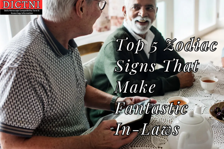 Top 5 Zodiac Signs That Make Fantastic In-Laws