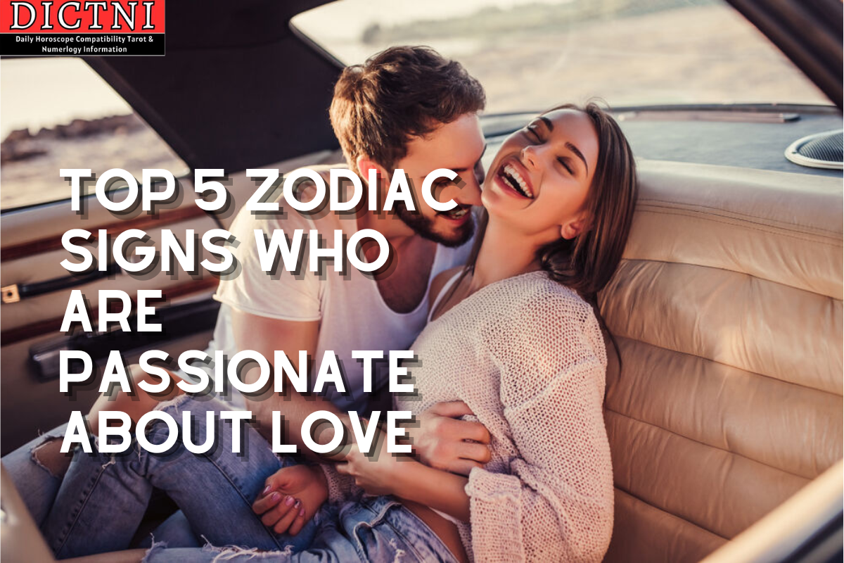 Top 5 Zodiac Signs Who Are Passionate About Love - Dictni - Daily ...