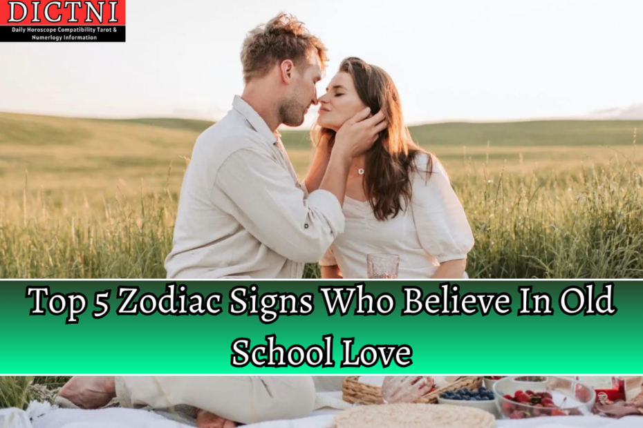 Top 5 Zodiac Signs Who Believe In Old School Love