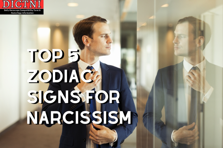 Top 5 Zodiac Signs for Narcissism