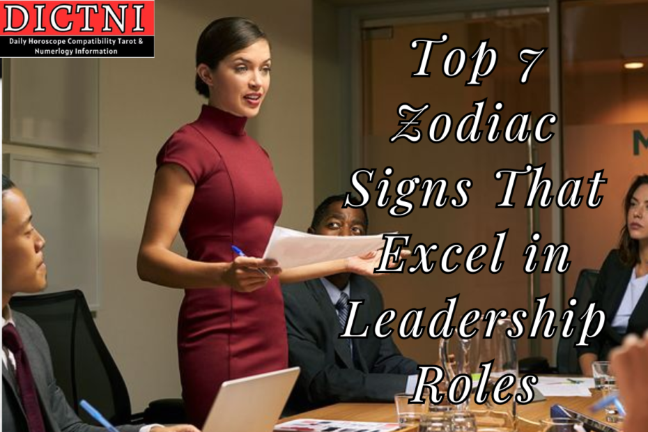 Top 7 Zodiac Signs That Excel in Leadership Roles