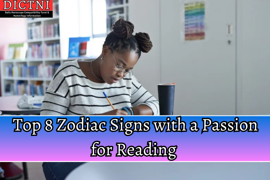 Top 8 Zodiac Signs with a Passion for Reading