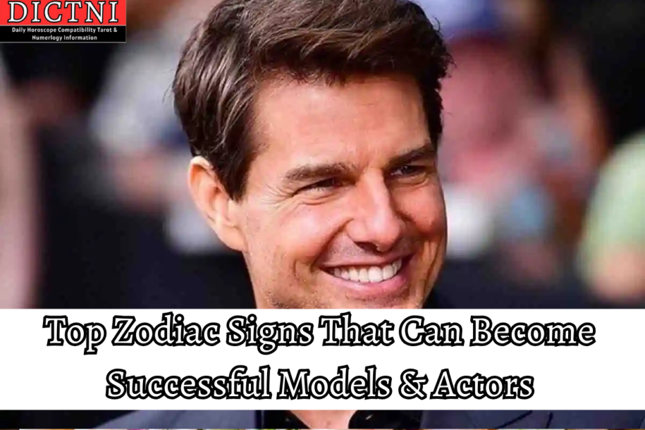 Top Zodiac Signs That Can Become Successful Models & Actors