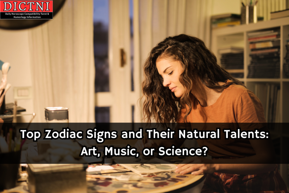 Top Zodiac Signs and Their Natural Talents: Art, Music, or Science?