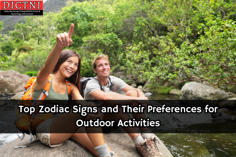 Top Zodiac Signs and Their Preferences for Outdoor Activities