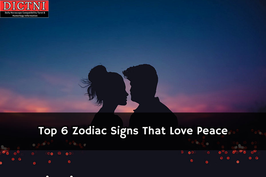 Top 6 Zodiac Signs That Love Peace