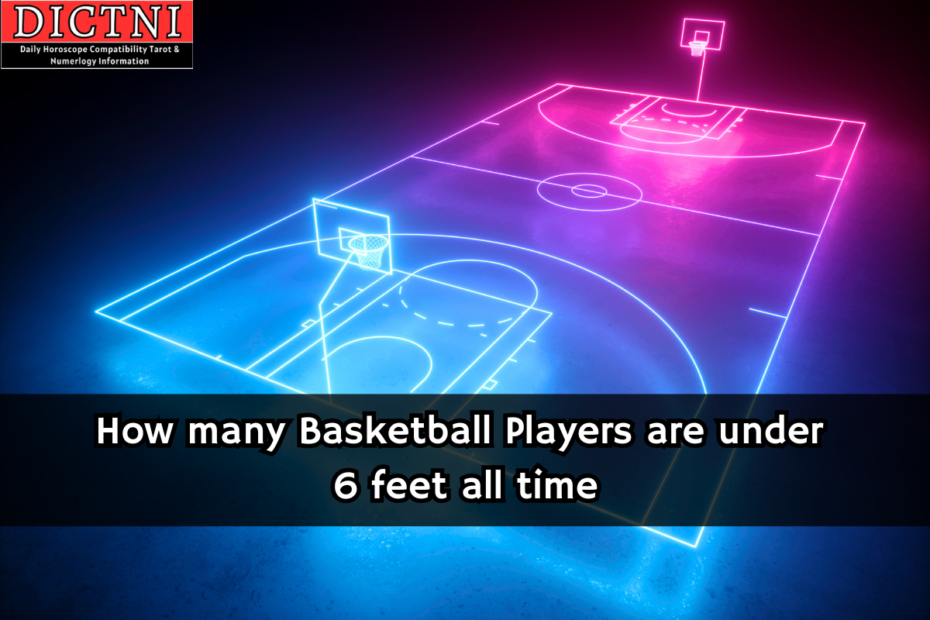 How many Basketball Players are under 6 feet all time