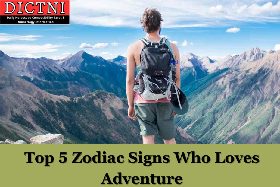 Top 5 Zodiac Signs Who Loves Adventure