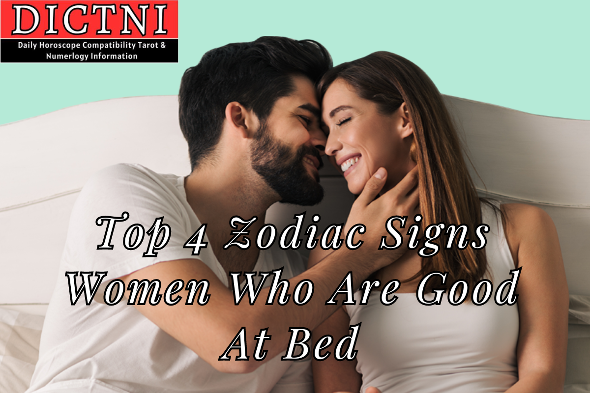 Top 4 Zodiac Signs Women Who Are Good At Bed - Dictni - Daily Horoscope ...