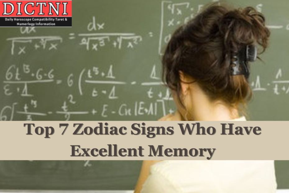 Top 7 Zodiac Signs Who Have Excellent Memory