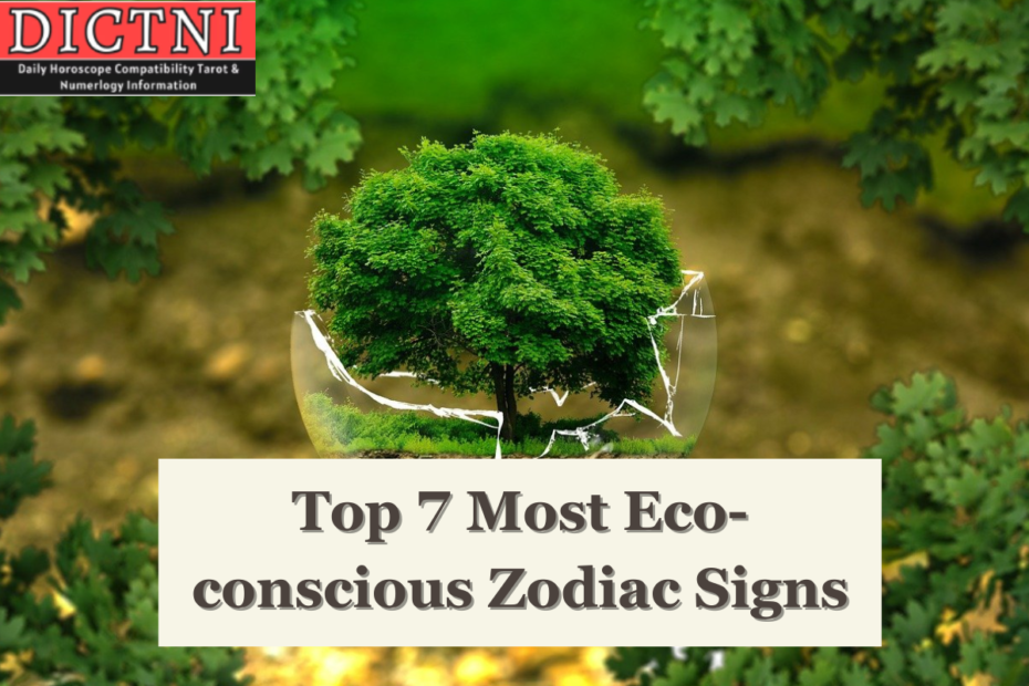 Top 7 Most Eco-conscious Zodiac Signs